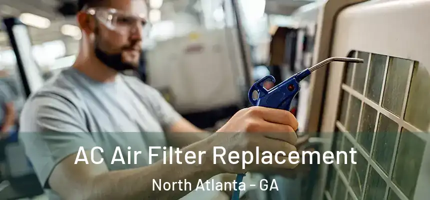  AC Air Filter Replacement North Atlanta - GA