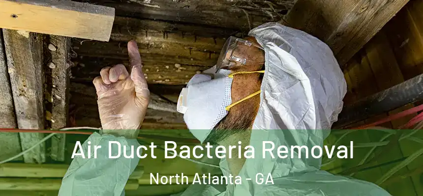  Air Duct Bacteria Removal North Atlanta - GA